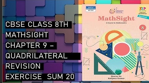 CBSE/Class 8th/Mathsight/Chapter 9- Quadrilateral/ Revision Exercise /Sum 20