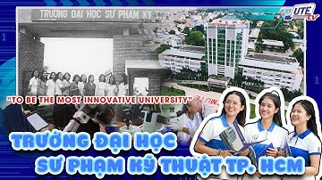 GIỚI THIỆU TRƯỜNG ĐẠI HỌC SƯ PHẠM KỸ THUẬT TP.HCM 2022 | HCMUTE