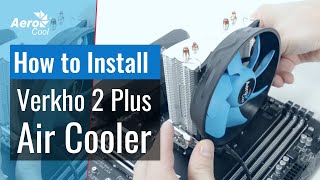 AeroCool Verkho 2 Plus Air Cooler Installation