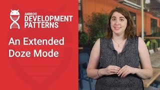 an ~extended~ doze mode (android development patterns s3 ep 3)