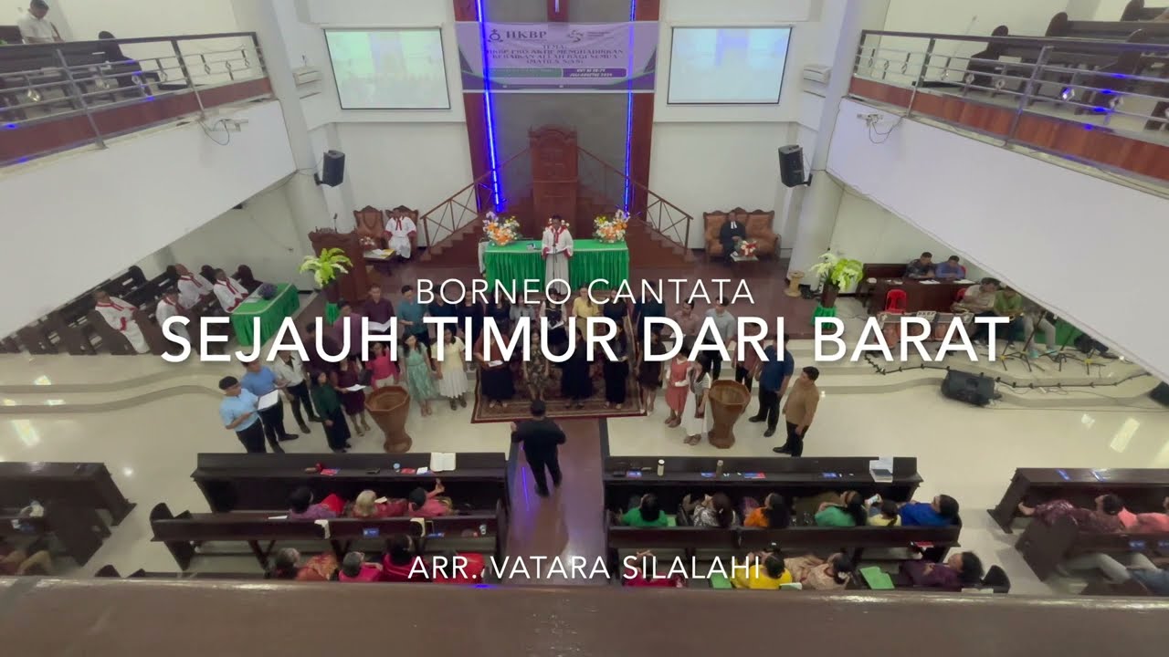 Borneo Cantata SEJAUH TIMUR DARI BARAT (Arr. Vatara Silalahi)