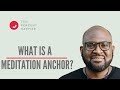 What’s A Meditation Anchor? — Lama Rod Owens