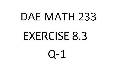 dae math 233 2nd year chapter no 8 exercise no 8.3 question no 1