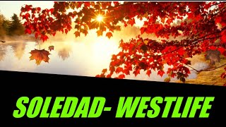 The Best Love Song: Soledad- Westlife