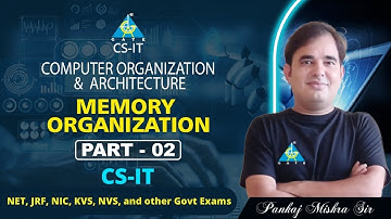 #34 Memory Organization Part-2 | COA By Pankaj Mishra Sir | CS/IT | NET/JRF/NIC/KVS2