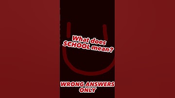 What does SCHOOL mean? (Wrong answers only)