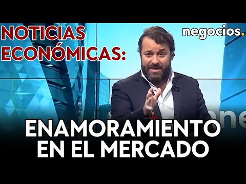 NOTICIAS ECON&Oacute;MICAS | Enamoramiento en el mercado, el aviso de Bank of America y asalto a Telef&oacute;nica