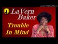 Video thumbnail for LaVern Baker - Trouble In Mind (Kostas A~171)