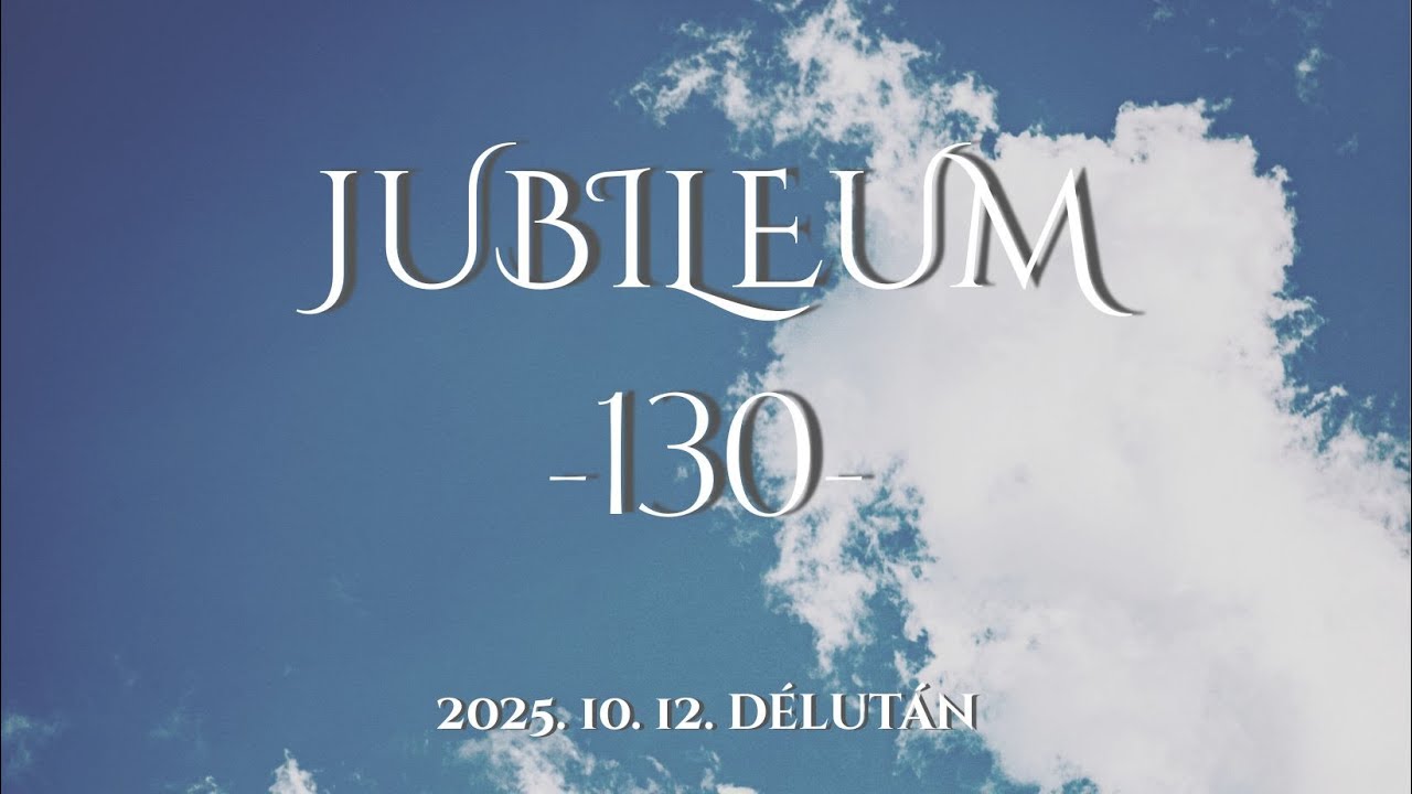 130 éves jubileum - Délután - 2025.10.12.
