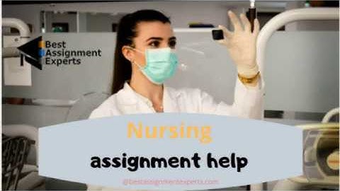 Nursing Assignment Help Nursing Assignment writing Service||Best Assignment Experts