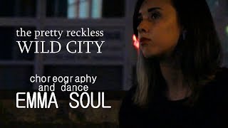 The Pretty Reckless - Wild City|choreography by EMMA SOUL