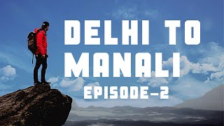 Delhi to Manali by Road | Episode -2 | Mall Road Manali | Or kilso