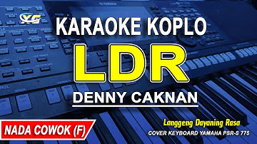 LDR - Langgeng Dayaning Rasa (Karaoke Koplo Nada Pria) DENNY CAKNAN