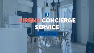 Airbnb Concierge Services for Hosts: How Does It Work? | UpperKey Explains