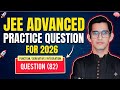 JEE ADVANCED PRACTICE QUESTION (82) #iit #jee #jeeadvanced #jeemains #jeeproblems 