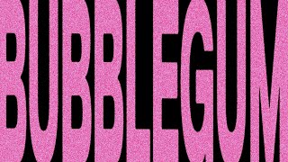 BUBBLEGUM