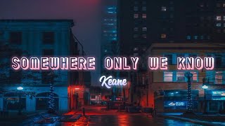Keane - Somewhere Only We Know (tiktok edit)