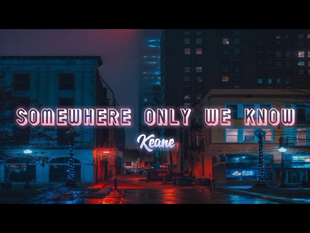 Keane - Somewhere Only We Know (tiktok edit) class=