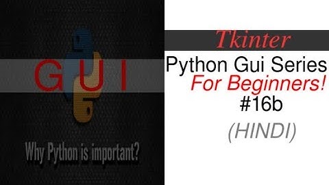 Python-Gui Series, Remove Confusion Grid Layout 2 HINDI (Part 16b)