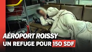 La terrible vie des sans abris de l'aéroport de Roissy !