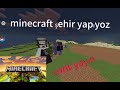 minecraft 0.15.10 sunucu açtım şehir yapıyoz