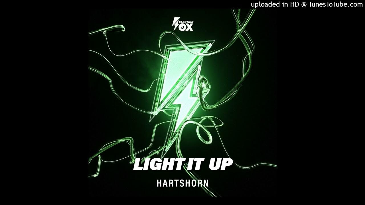 Hartshorn Light It Up (Extended Mix) YouTube