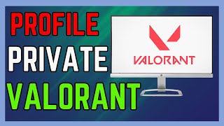 How To Make Profile Private on Valorant Tracker 2024 - (Simple Guide)