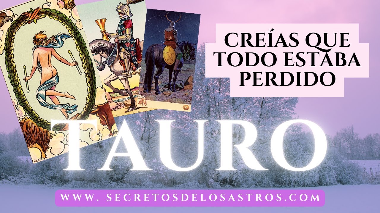 TAURO & LO QUE VIENE ES SORPRESA! PERO TU TOMARÁS EL CONTROL DE TU VIDA ...