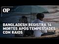 Raios matam ao menos 14 pessoas durante tempestades em Bangladesh