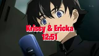 12:51-Krissy and Ericka (lirik \u0026 terjemahan)