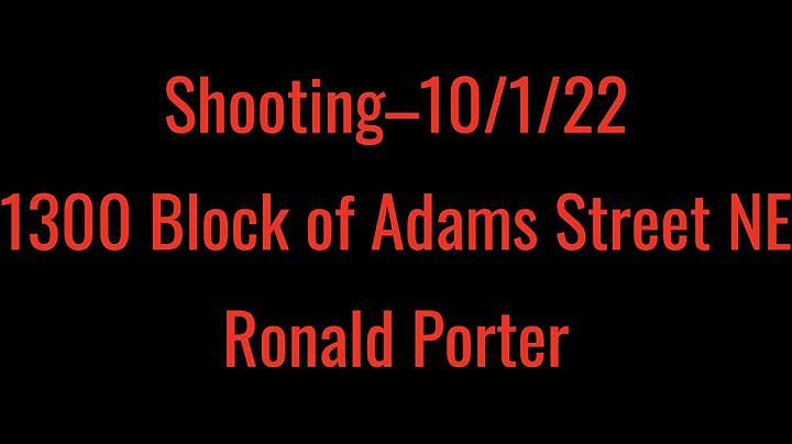 Shooting10/1/221...  Block of Adams Street NERonal...
