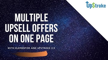 UpStroke 2.0: How To Display Multiple Upsells On One Page [Elementor Template]