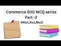 Accountancy MCQs #3 HTETKvsNvs Commerce | 500 Questions Series #AccountancyMCQ #KVS #HTET#NVS
