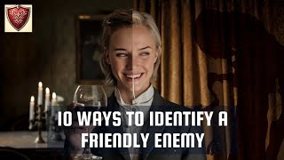10 Ways To Identify A Friendly Enemy
