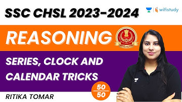 Series, Clock and Calendar Tricks | 50/50 | Reasoning | SSC CHSL 2023-24 | Ritika Tomar