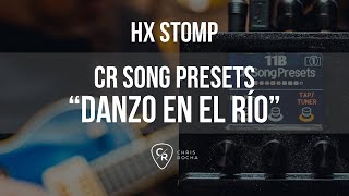 Video voorbeeld van "Chris Rocha- CR Song HX Stomp Presets con la canción “Danzó en el Río”!"