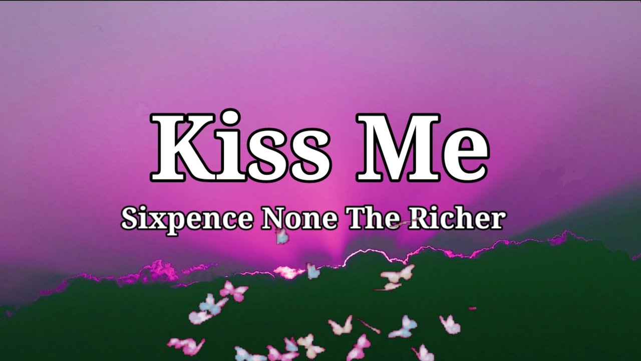 Kiss Me - Sixpence None The Richer (Lyrics) | Valentine Song | kirim lirik Kiss Me - Sixpence None The Richer (Lyrics) | Valentine Song | kirim lirik