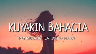 Kuyakin Bahagia - Rey Mbyang \u0026 Dinda Hauw (lirik)