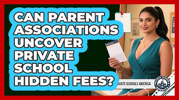 Can Parent Associations Uncover Private School Hidden Fees? - Private Schools America