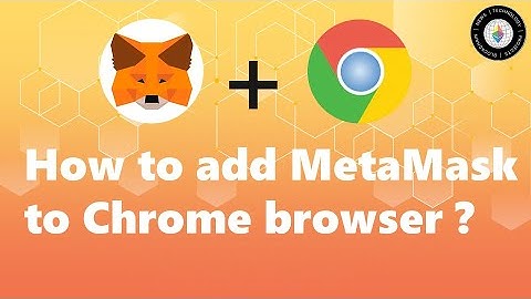 How to Add MetaMask to Chrome Browser?