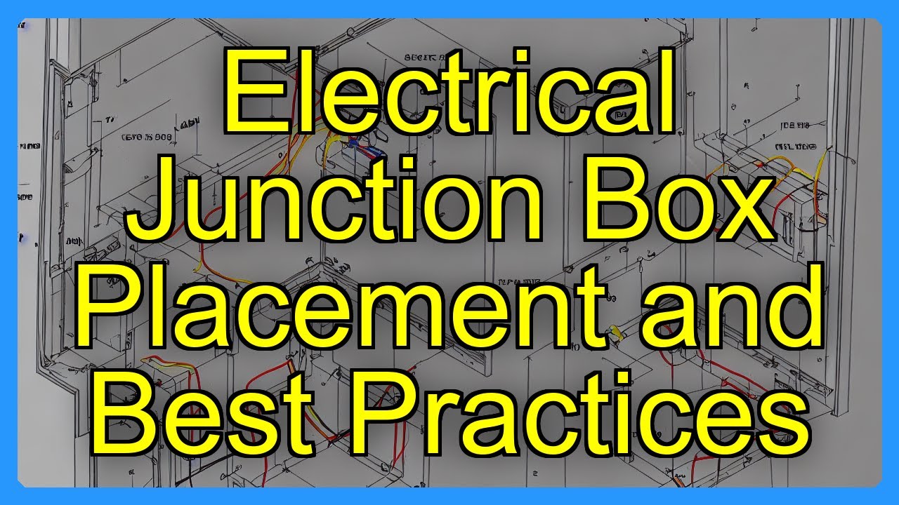 Electrical Junction Box Placement and Best Practices - YouTube