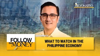 Follow The Money: What to Watch in the Philippine Economy