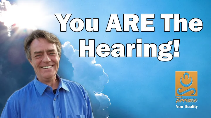 You ARE the Hearing! - Non duality with Terrence