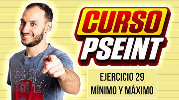 BUSCAR MINIMO y MAXIMO de un ARREGLO | EJERCICIO 29 | CURSO PSEINT desde CERO #55