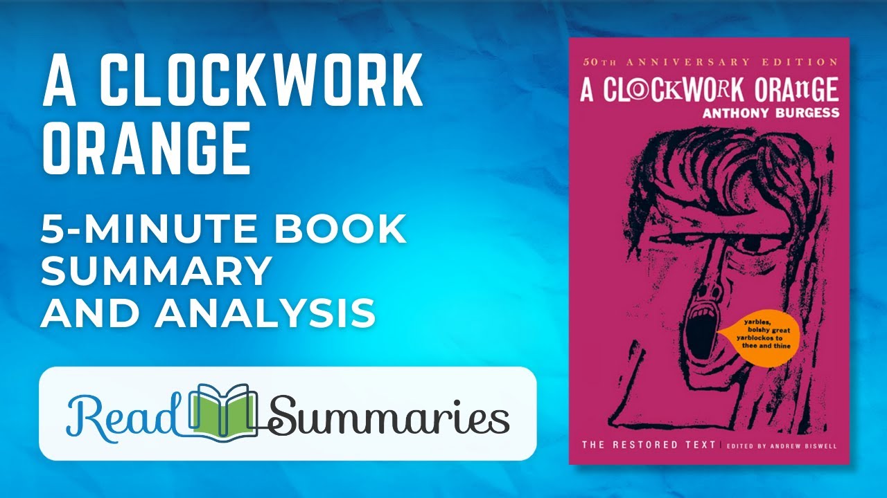 "A Clockwork Orange" Comprehensive Summary and Insightful Analysis