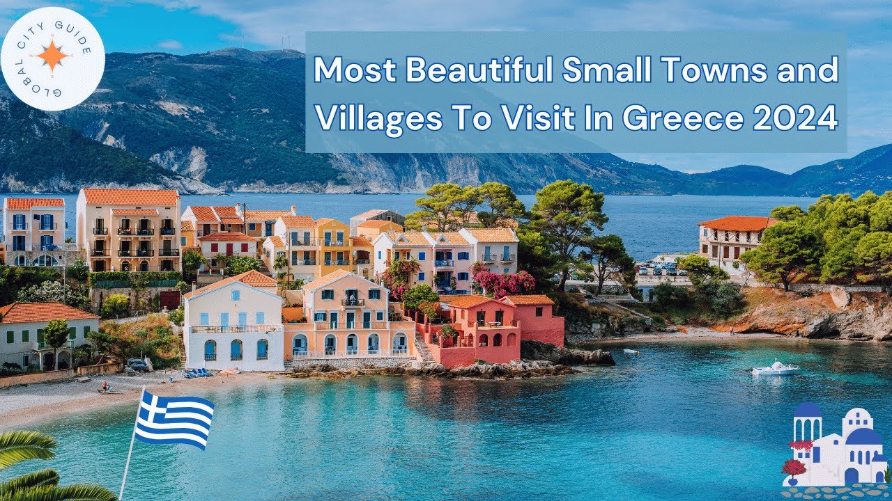 12 Most Beautiful Small Towns and Villages To Visit In Greece 2024 