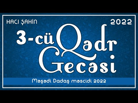 Hacı Şahin - Ramazan ayı 2022 (3-cü Qədr gecəsi) (24.04.2022)