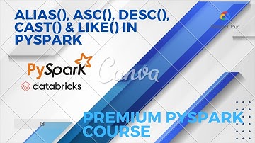 alias(), asc(), desc(), cast() & like() functions on Columns of dataframe in PySpark