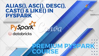 alias(), asc(), desc(), cast() & like() functions on Columns of dataframe in PySpark