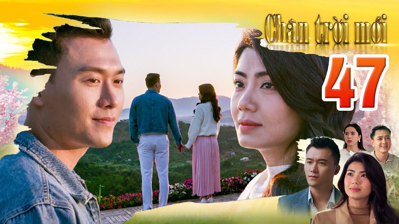 CHÂN TRỜI MỚI Tập cuối - Cái kết viên mãn cho cuộc tình đầy gian truân của Hà Phương và Hoàng Quân